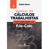 Manual De Cálculos Trabalhistas Com Aplicação Ao Pje calc 5 Edição