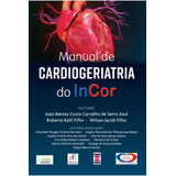 Manual De Cardiogeriatria Do Incor De Serro Azul João Batista Costa Carvalho De Kalil Filho Roberto Jacob Filho Wilson Editora Dos Editores Eireli Capa Mole Em Português 2020