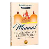 Manual De Cerimônias E Celebrações Fé Crista Evangelico Biblia Religiao Religioso De Erivaldo De Jesus Editora Inteligência Bíblica Capa Mole Em Português 2021