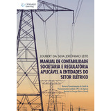 Manual De Contabilidade Societária E Regulatória Aplicável A Entidades Do Setor Elétrico Rmas E Pronunciamentos Do Comitê De Pronunciamentos Contábeis cpc E Da Agência Nacional De Energia Elétrica 
