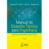 Manual De Desenho Técnico Para Engenharia Desenho Modelagem E Visualização De Borgerson Jacob L Editorial Ltc Livros Técnicos E Científicos Editora Ltda Tapa Mole En Português 2015