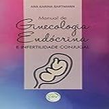 Manual De Ginecologia Endócrina E Infertilidade Conjugal