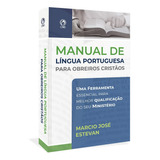 Manual De Língua Portuguesa Para Obreiros Cristãos | Marcio José Estevan