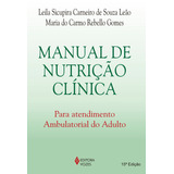 Manual De Nutrição Clínica Por Leila Sicupira Carneiro S Lea E Maria Do Carmo Rebello Gomes 15 Edição Para Atendimento Ambulatorial Do Adulto 2014 Em Português Editora Vozes
