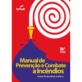Manual De Prevenção E Combate A Incêndios De Abel Batista Camillo Júnior Editora Senac Sao Paulo Capa Mole Em Português