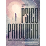 Manual De Psicopatologia Descritiva E Semiologia Psiquiatrica, De Alexander Moreiraalmeida., Vol. 1. Editorial Ampla Editora, Capa Mole, 2ª Edição, Ampliada E Revisada Em