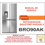 Manual De Serviço Refrigerador Brastemp Inverse 4 Bro90ak