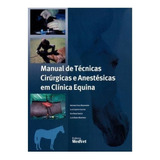 Manual De Técnicas Cirúrgicas Anestésicas Em