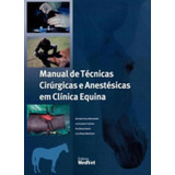 Manual De Tecnicas Cirurgicas E Anestesicas Em Clinica Equin