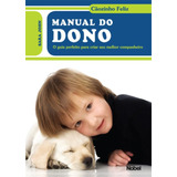 Manual Do Dono : Cãozinho Feliz, De John, Sara. Editora Brasil Franchising Participações Ltda, Capa Mole Em Português, 2010