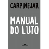 Manual Do Luto, De Carpinejar. Editora Bertrand Do Brasil - Grupo Record, Capa Mole Em Português
