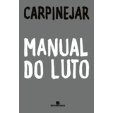 Manual Do Luto De Carpinejar Editora Bertrand Brasil Capa Mole Em Português