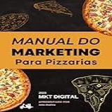 Manual Do Marketing Para Pizzarias