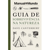 Manual Do Mundo - Guia De Sobrevivência Na Natureza