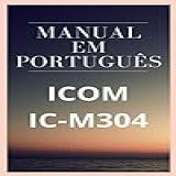 Manual Em Português Do Rádio ICOM IC M304 Completo E Ilustrado