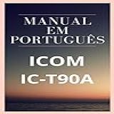 Manual Em Português Do Rádio ICOM IC T90A Completo E Ilustrado
