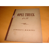 Manual Original De Fabrica E Genuino De Epoca Dos Opel Caminhao Medio Furgao 54 55 56 57 Impecavel Muito Raro