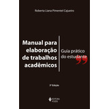 Manual Para Elaboração De Trabalhos Acadêmicos Guia Prático Do Estudante De Cajueiro Roberta Liana Pimentel Editorial Editora Vozes Ltda Tapa Mole En Português 2014