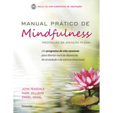 Manual Prático De Mindfulness Um Programa De Oito Semanas Para Libertar Você Da Depressão Da Ansiedade E Do Estresse Emocional De Teasdale John Editorial Editora Pensamento cultrix Ltda Capa Mo