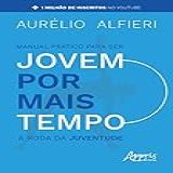 Manual Prático Para Ser Jovem Por Mais Tempo- A Roda Da Juventude