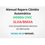 Manual Reparo Câmbio Automático Bmxa slxa Honda Civic 