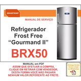 Manual Técnico Serviço Refrigerador Brastemp Brx50