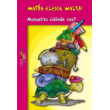 Manuelita Donde Vas Maria Elena Walsh Alfaguara Libro