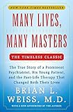 Many Lives, Many Masters: The True Story Of A Prominent Psychiatrist, His Young Patient, And The Past-life Therapy That Changed Both Their Lives (english Edition)