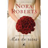 Mar De Rosas (quarteto De Noivas Livro 2), De Roberts, Nora. Editora Arqueiro Ltda., Capa Mole Em Português, 2014