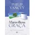 Maravilhosa Graça, De Philip Yancey. Editora Vida, Edição 2011 Em Português, 2011