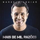Marcelo Aguiar Mais De Mil Razões Gospel CD 