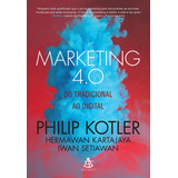 Marketing 4 0 Do Tradicional Ao Digital De Kotler Philip Editorial Gmt Editores Ltda editora Sextante editora Sextante Capa Mole Em Português 2017