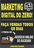 Marketing Digital Do Zero Faça Vendas Todos Os Dias E Tenha Um Negócio Online De Sucesso Marketing Digital Professor Adenilson 