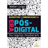Marketing E Comunicação Na Era Pós digital As Regras Mudaram De Longo Walter Editorial Starling Alta Editora E Consultoria Eireli Tapa Mole En Português 2019