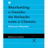 Marketing E Gestao Da Relacao Com O Cliente Vol 08 Marketing E Gestao Da Relacao Com O Cliente Vol 08 De Macaes Manuel Alberto Ramos Editora Actual Editora Capa Mole Edição 1 Em Português