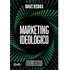 Marketing Ideológico Como Liderar Seu Mercado E Transformar Seus Clientes Em Defensores Da Sua Marca, De Ribas, Davi. Editorial Gente, Capa Mole, Edição 2024-01-01 00:00:00 Em Português