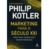 Marketing Para O Século Xxi: Como Criar, Conquistar E Dominar Mercados - Editora Alta Books