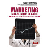 Marketing Para Serviços De Saúde De Minadeo Roberto Editorial Starling Alta Editora E Consultoria Eireli Capa Mole Em Português 2017