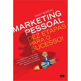 Marketing Pessoal: Dez Etapas Para O Sucesso!: Dez Etapas Para O Sucesso!, De Sady Bordin. Editora Bestseller, Capa Mole Em Português, 2013