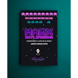 Marx No Fliperama Videogames E Luta De Classes
