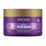 Máscara Speed Blond Inoar 250gr Matizante Para Loiros