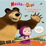 Masha E O Urso - A Vassoura Mágica: Com 4 Quebra-cabeças Para Você Se Divertir!