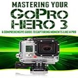 Mastering Your GoPro Hero