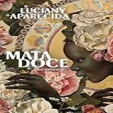 Mata Doce - Romance Vencedor Do Prêmio São Paulo De Literatura