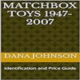 Matchbox Toys 1947-2007: Identification And Price Guide (english Edition)