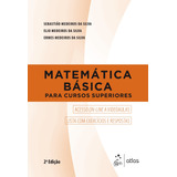 Matemática Básica Para Cursos Superiores De Sebastião Medeiros Da Silva Editorial Editora Atlas Ltda Tapa Mole En Português 2018