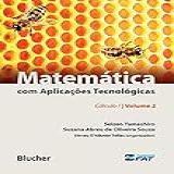 Matemática Com Aplicações Tecnológicas Cálculo I Volume 2 