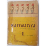 Matemática Curso Moderno De 1962 Alcides Bôscolo Benedito Castrucci Livro Do Ginásio Dos Anos 60