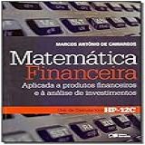 Matemática Financeira Aplicada A Produtos Financeiros E à Análise De Investimentos