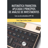 Matemática Financeira Aplicada E Princípios De Análise De Investimentos: Com O Uso Da Calculadora Hp 12c, De Campos, Paulo Tiago Cardoso. Editorial Editora Crv Ltda Me, Tapa Mole En Português, 2020